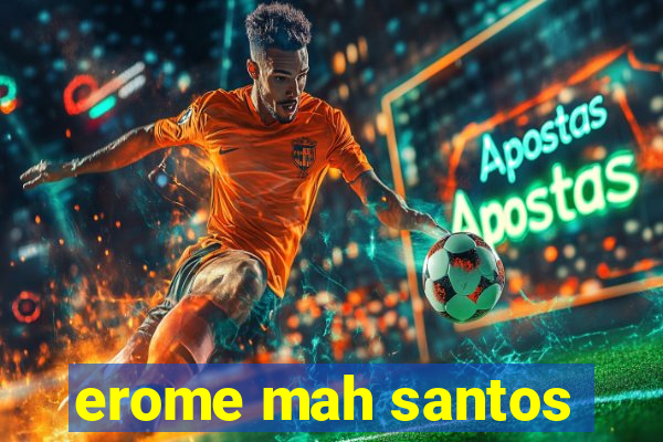 erome mah santos